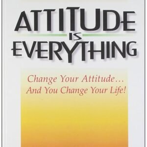 Attitude is Everything By Jeff Keller